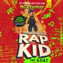 The Adventures of Rap Kid: The G.O.A.T: The hilarious, high-energy series from the viral rapping sensation Audiobook