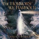 The Horrors We Harbour: A Novel of Tides, Terror and the Secrets we fail to keep Audiobook