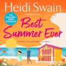 Best Summer Ever: Enjoy your best summer ever with million-copy Sunday Times bestselling author Heidi Swain Audiobook