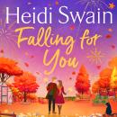Falling for You: Your perfect Autumn read to cosy up with this Fall, from the bestselling author of Walking on Sunshine Audiobook