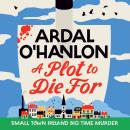 A Plot to Die For: Murder is blooming in Abbeyford Audiobook