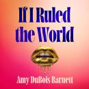 If I Ruled the World: A novel you NEED to read before watching The Devil Wears Prada from a former editor-in-chief! Audiobook
