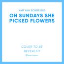 On Sundays She Picked Flowers: A haunting and lyrical Southern Gothic horror debut that will stay wi Audiobook