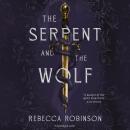 The Serpent and the Wolf: A thrilling romantasy debut combining high-stakes political intrigue and a Audiobook