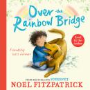 Over the Rainbow Bridge: The debut picture book from the nation's favourite SUPERVET Audiobook
