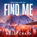Find Me: the gripping new search and rescue destination thriller from the bestselling author of The Shallows! Audiobook