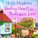 Healing Hearts on Thistledown Lane Audiobook
