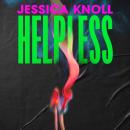 Helpless: 'Addictive' (Lisa Jewell) The SCORCHING new thriller from the New York Times bestselling author of Luckiest Girl Alive and Bright Young Women Audiobook