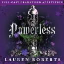 Powerless (Full-Cast Dramatised Adaptation) Audiobook