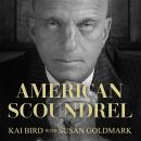 American Scoundrel: Roy Cohn's Dark Journey from Joe McCarthy to Donald Trump Audiobook