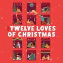 The Twelve Loves of Christmas: An advent romance collection Audiobook