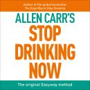 Stop Drinking Now: The original Easyway method Audiobook