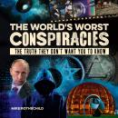 The World's Worst Conspiracies Audiobook