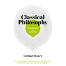 Knowledge in a Nutshell: Classical Philosophy: The complete guide to the founders of western philosophy Audiobook
