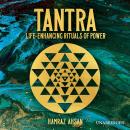 Tantra: Life-Enhancing Rituals of Power Audiobook