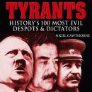 Tyrants: History's 100 Most Evil Despots & Dictators Audiobook