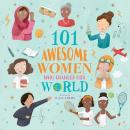 101 Awesome Women Who Changed Our World (Unabridged) Audiobook