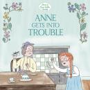 Anne Gets Into Trouble Audiobook