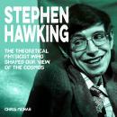 Stephen Hawking: The Theoretical Physicist Who Shaped Our View of the Cosmos Audiobook