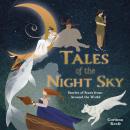 Tales of the Night Sky: Stories of Stars from Around the World Audiobook