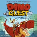 Cover of Dino Quest: The Trouble with Tyrannosaurs: What If Knights Rode Dinosaurs?