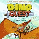 Cover of Dino Quest: Sky Pirates of Primordia: What If Knights Rode Dinosaurs?