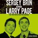 Sergey Brin and Larry Page: The Men Who Created Google Audiobook