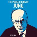 The Pocket Book of Jung: A Concise Introduction to Jung’s Writings and Ideas Audiobook
