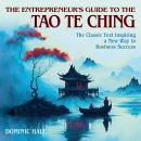 The Entrepreneur's Guide to the Tao Te Ching: The Classic Text Inspiring a New Way to Business Success Audiobook