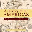 A History of the Americas: From Prehistory to the 21st Century Audiobook