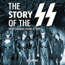 The Story of the SS: Hitler's Infamous Legions of Death Audiobook
