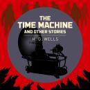 The Time Machine & Other Stories Audiobook
