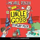 Uncle Gobb and the Plot Plot Audiobook