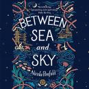 Between Sea and Sky Audiobook