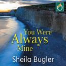 You Were Always Mine Audiobook