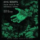 Evil Roots: Killers Tales of the Botanical Gothic Audiobook