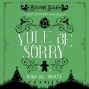 Yule Be Sorry Audiobook