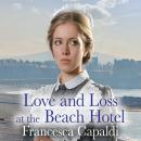 Love and Loss at the Beach Hotel Audiobook