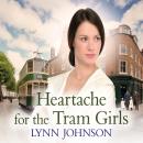 Heartache for the Tram Girls Audiobook