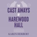 The Cast Aways of Harewood Hall Audiobook