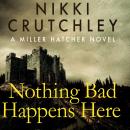 Nothing Bad Happens Here Audiobook