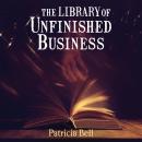 The Library of Unfinished Business Audiobook