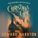 The Railway Detective's Christmas Case Audiobook