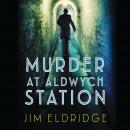Murder at Aldwych Station, Jim Eldridge
