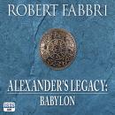 Alexander's Legacy: Babylon Audiobook
