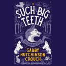 Such Big Teeth Audiobook
