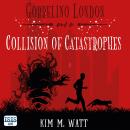 Gobbelino London & a Collision of Catastrophes Audiobook