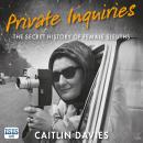 Private Inquiries: The Secret History of Female Sleuths Audiobook