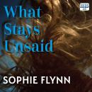 What Stays Unsaid Audiobook