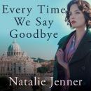 Every Time We Say Goodbye Audiobook